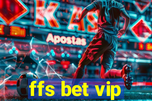 ffs bet vip